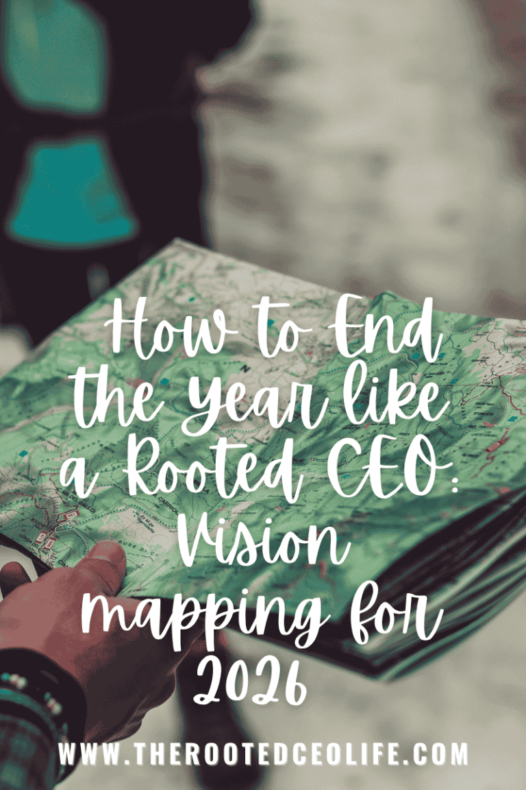 How to End the Year Like a Rooted CEO:  Vision Mapping for 2026